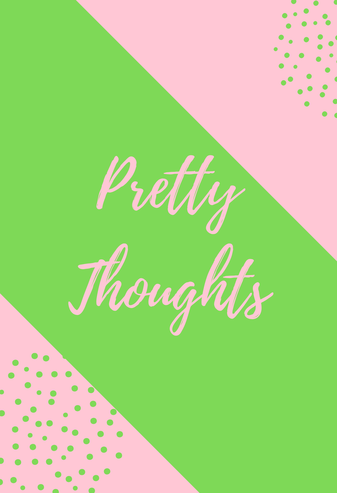 Pretty Thoughts (Pink and Green)